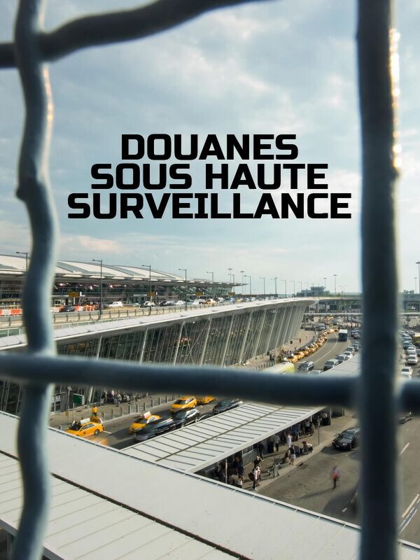 Vignette du programme télé Douanes sous haute surveillance