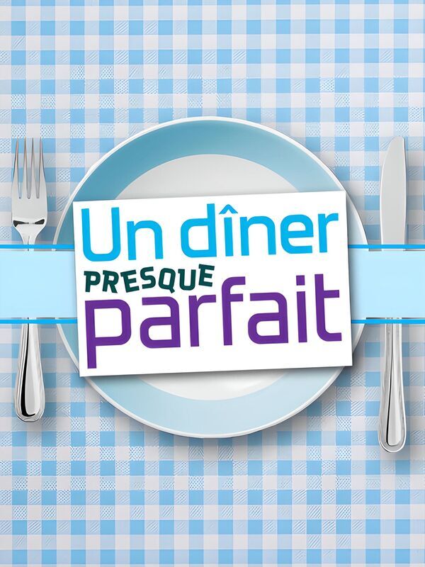 Vignette du programme télé Un dîner presque parfait
