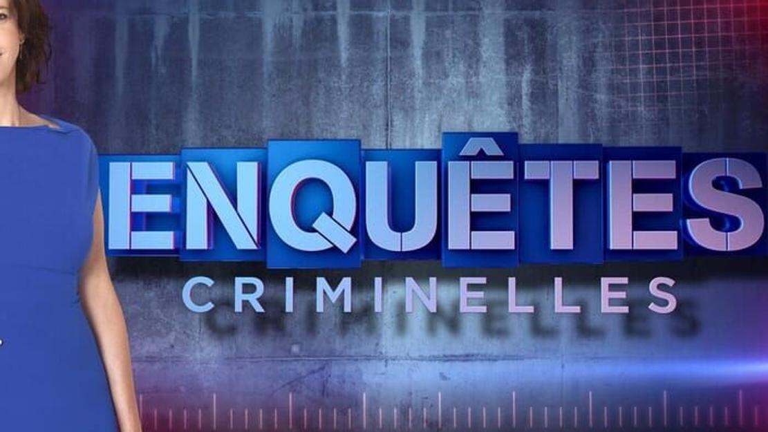 Vignette du programme télé Enquêtes criminelles