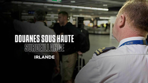 Vignette du programme télé Douanes sous haute surveillance