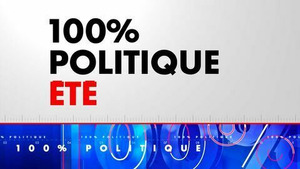 Vignette du programme télé 100% Politique Été