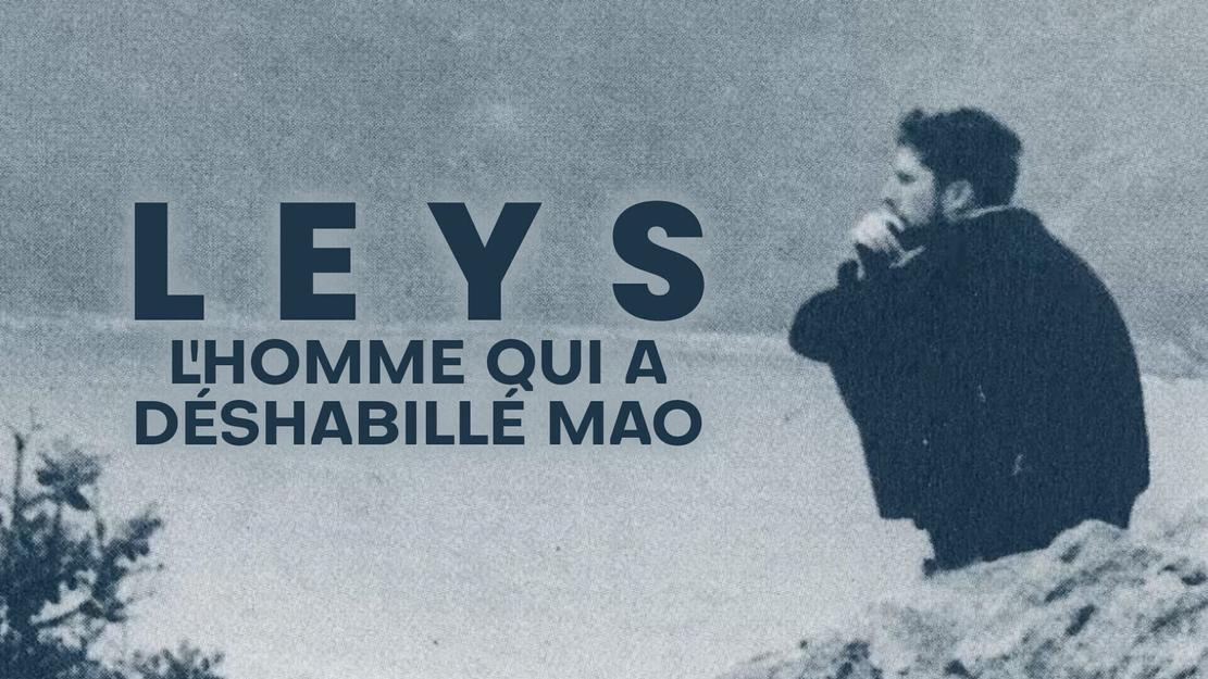 Vignette du programme télé Leys, l'homme qui a déshabillé Mao