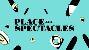Vignette du programme télé Plage aux spectacles !