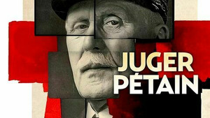 Vignette du programme télé Juger Pétain (Acte 2) S1 (2/4)