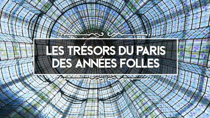 Vignette du programme télé Les trésors du Paris des Années folles