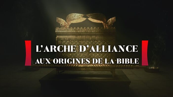 Vignette du programme télé L'Arche d'alliance, aux origines de la Bible
