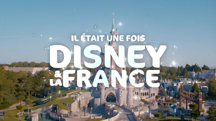 Vignette du programme télé Il était une fois Disney & la France