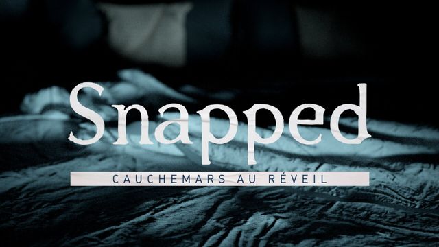 Vignette du programme télé Snapped : cauchemars au reveil