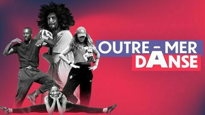 Vignette du programme télé Outre-Mer danse : de la Réunion à la Martinique