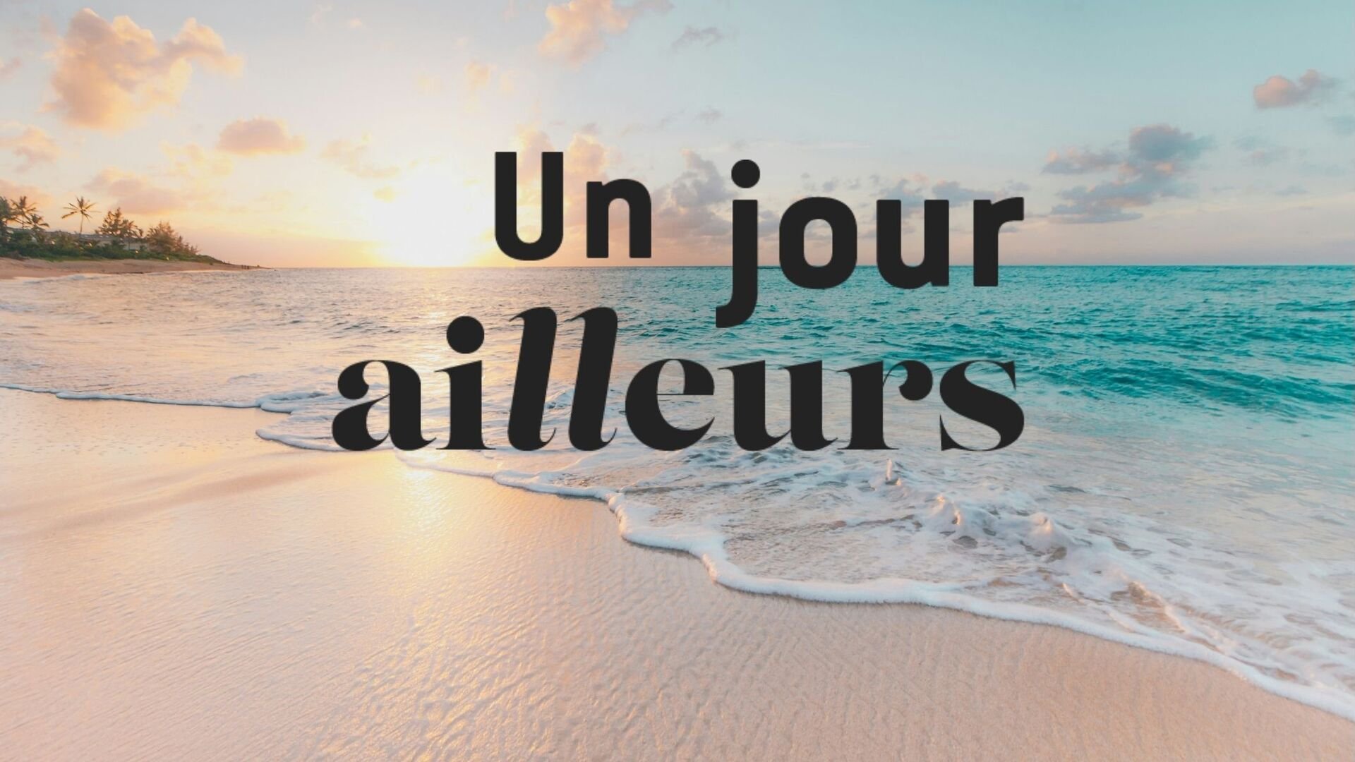 Vignette du programme télé Un jour ailleurs