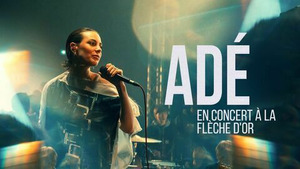 Vignette du programme télé Adé en concert à la Flèche d'Or