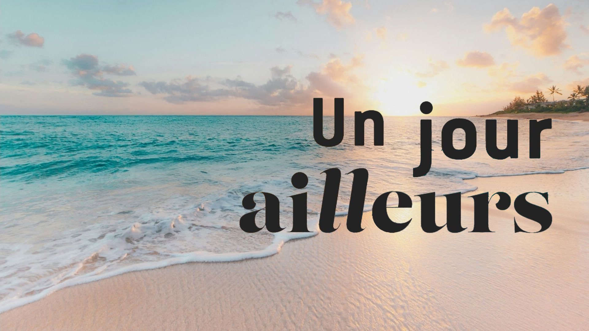Vignette du programme télé Un jour ailleurs