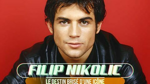Vignette du programme télé Filip Nikolic, le destin brisé d'une icône