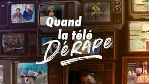 Vignette du programme télé Quand la télé dérape, 40 ans de scandales