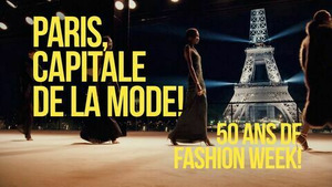 Vignette du programme télé Paris capitale de la mode, 50 ans de Fashion Week !