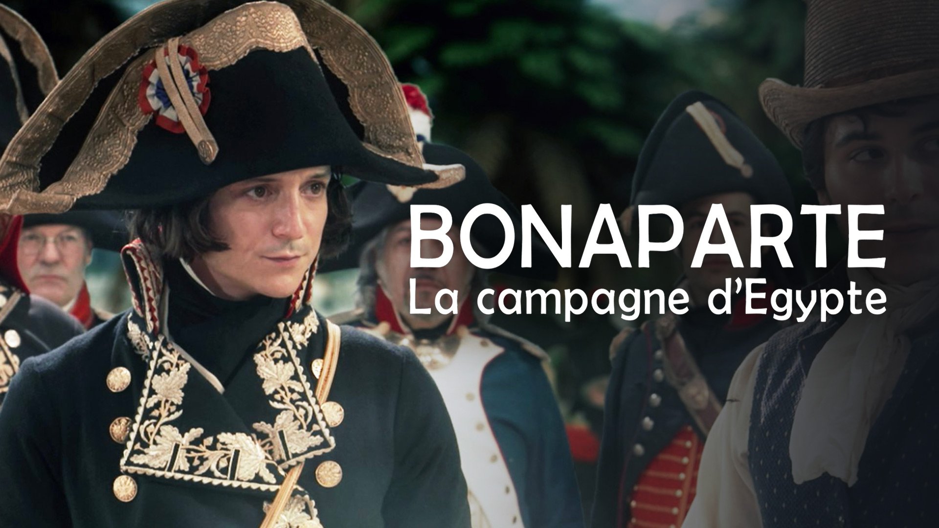Vignette du programme télé Bonaparte, la campagne d'Egypte