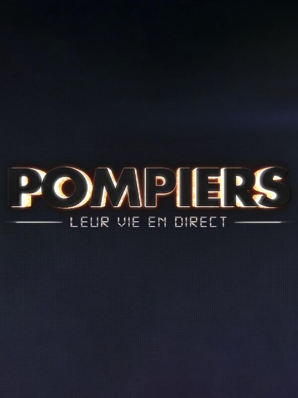 Vignette du programme télé Pompiers : leur vie en direct