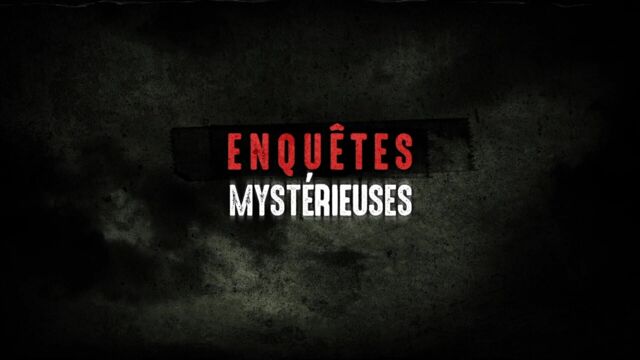 Vignette du programme télé Enquêtes mystérieuses