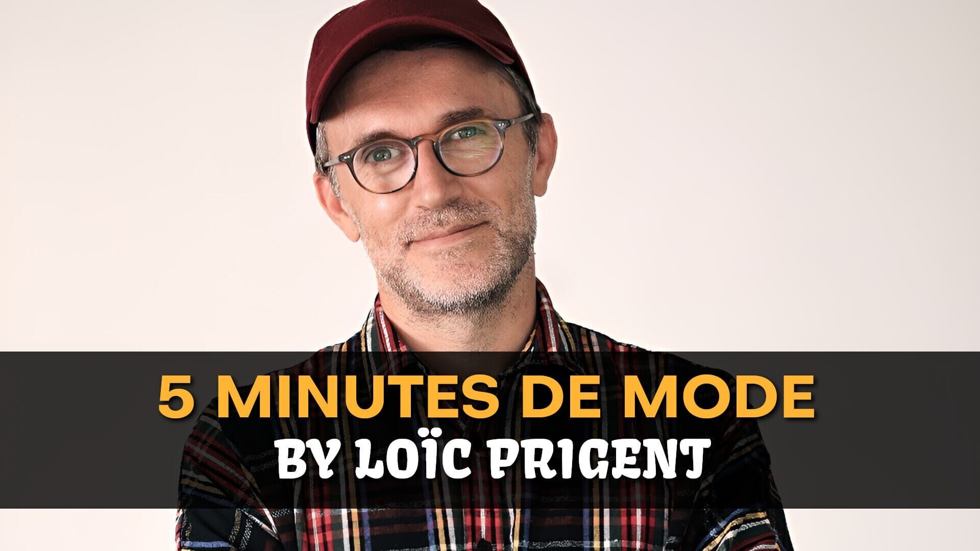 Vignette du programme télé 5 minutes de mode by Loïc Prigent