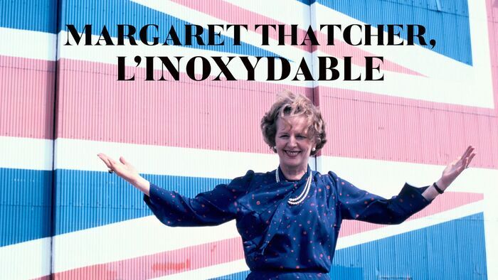 Vignette du programme télé Margaret Thatcher, l'inoxydable