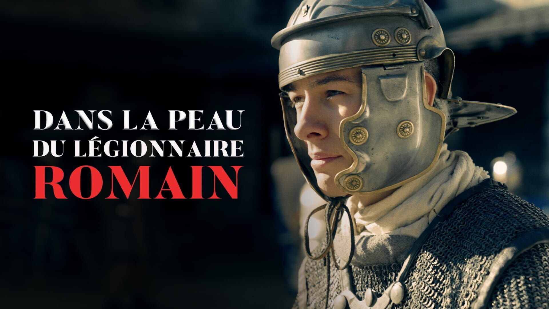 Vignette du programme télé Dans la peau du légionnaire romain