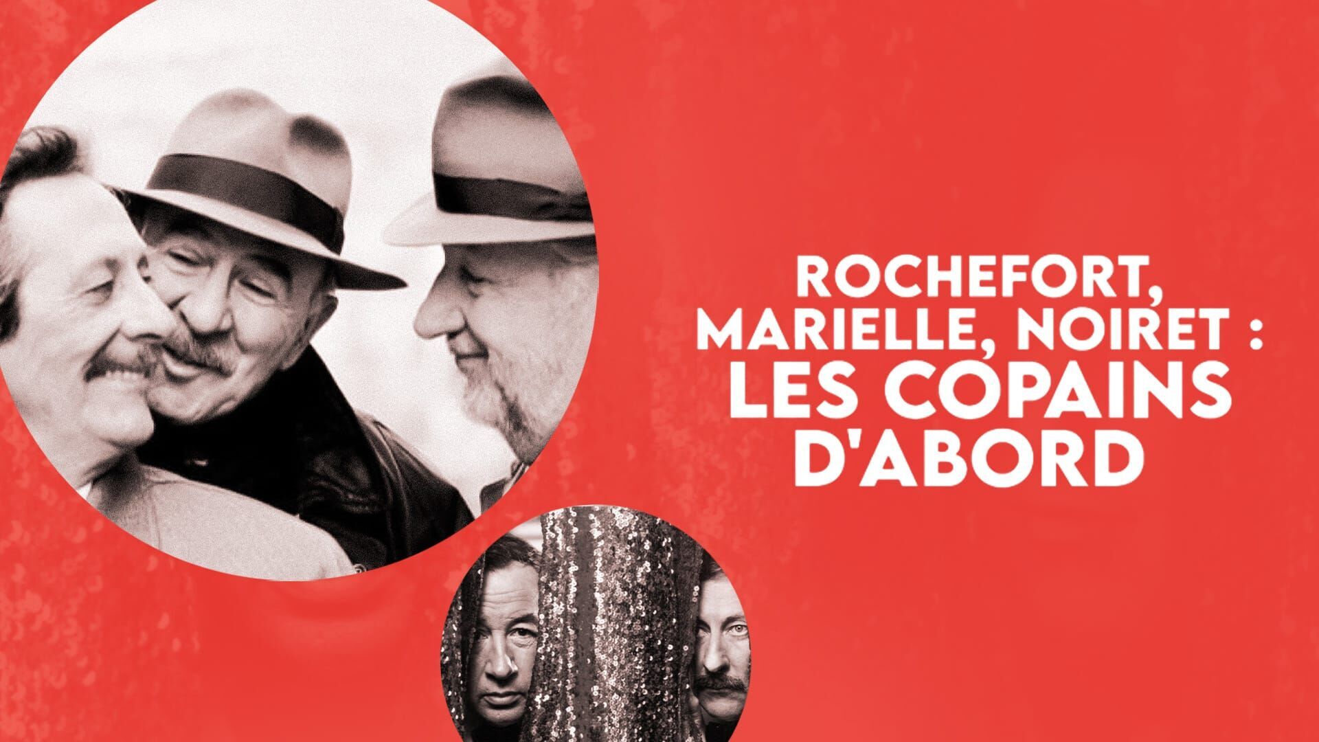 Vignette du programme télé Rochefort, Noiret, Marielle : les copains d'abord