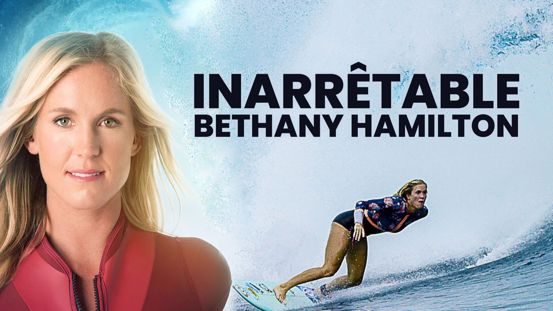 Vignette du programme télé Inarrêtable : Bethany Hamilton