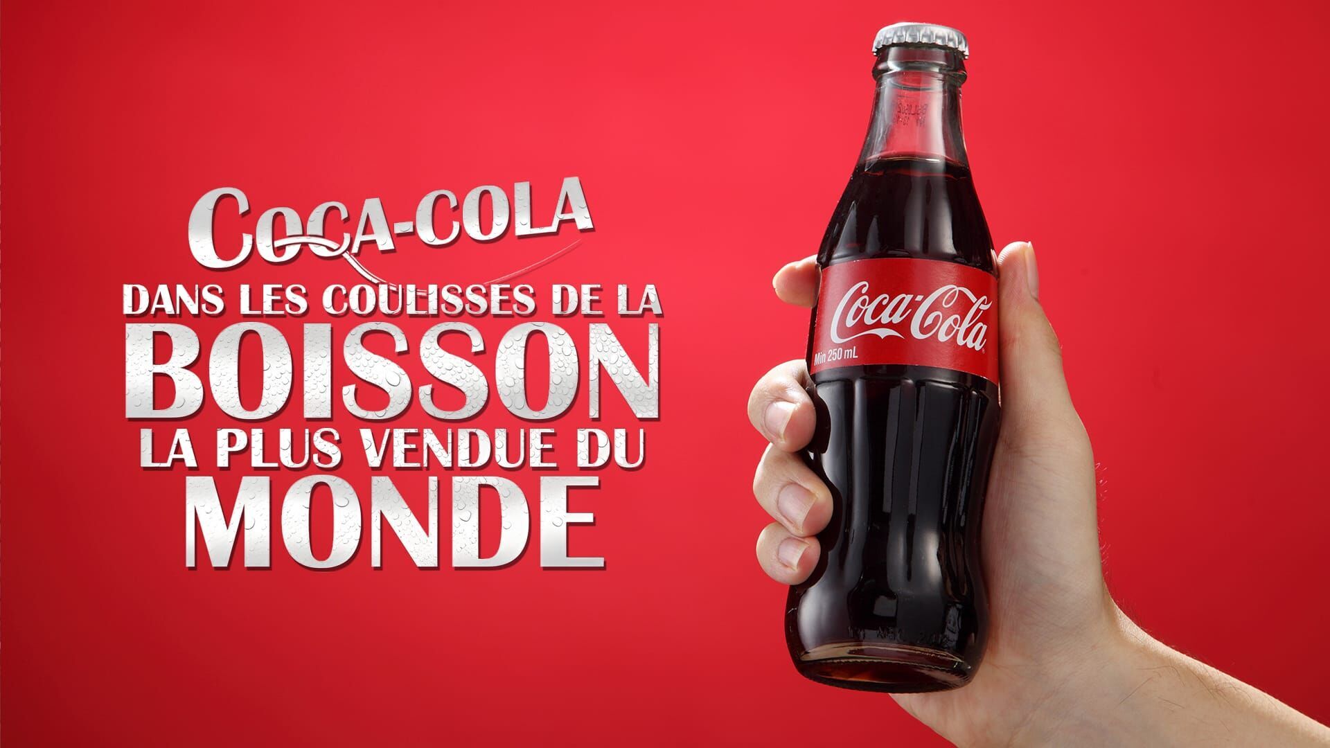 Vignette du programme télé Coca-Cola : dans les coulisses de la boisson la plus vendue au monde