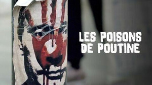 Vignette du programme télé Les poisons de Poutine (La guerre) S1 (3/3)