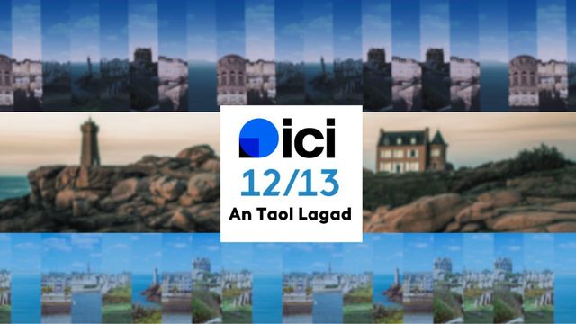 Vignette du programme télé ICI 12/13 - An Taol Lagad