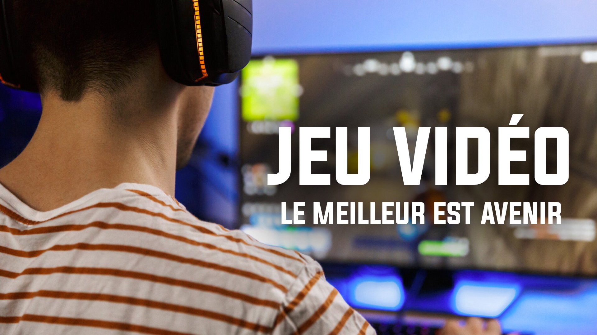 Vignette du programme télé Jeu vidéo : le meilleur est avenir