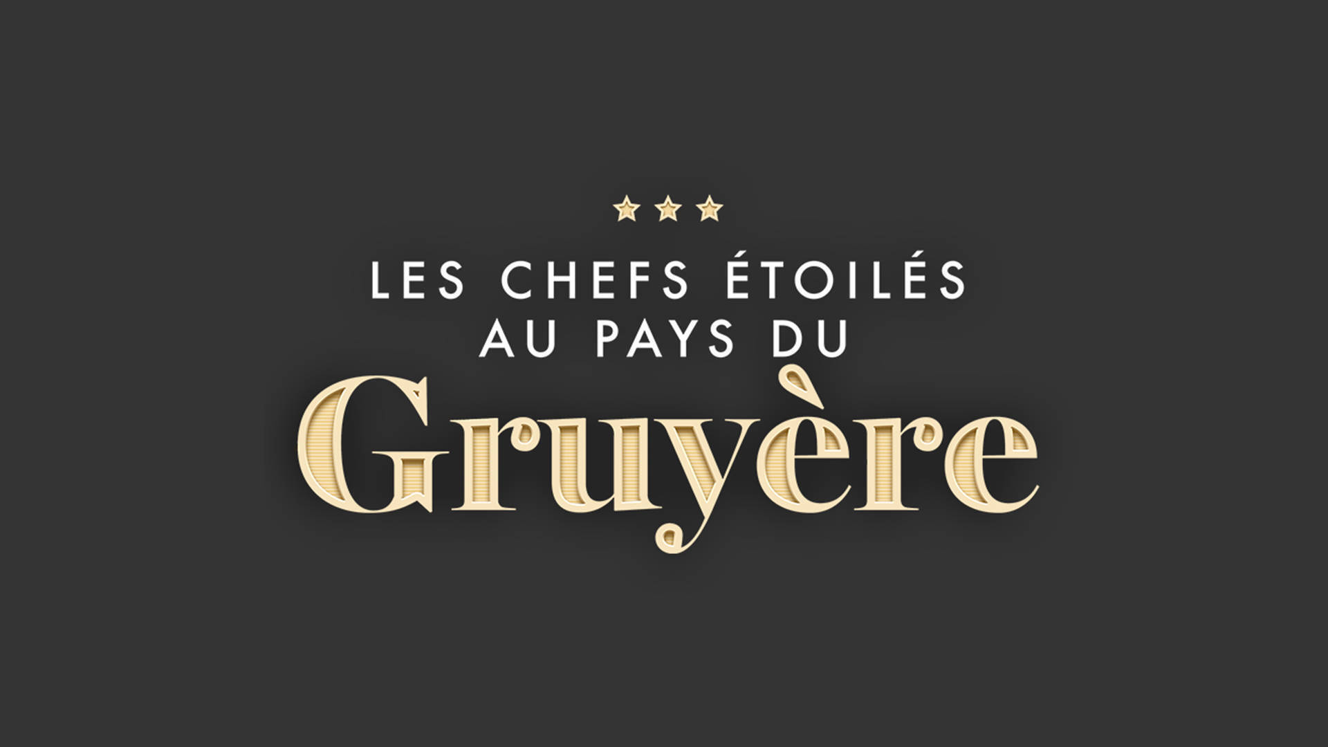Vignette du programme télé Les chefs étoilés au pays du Gruyère