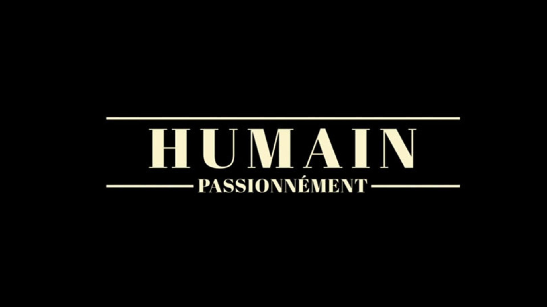 Vignette du programme télé Humain Passionnément