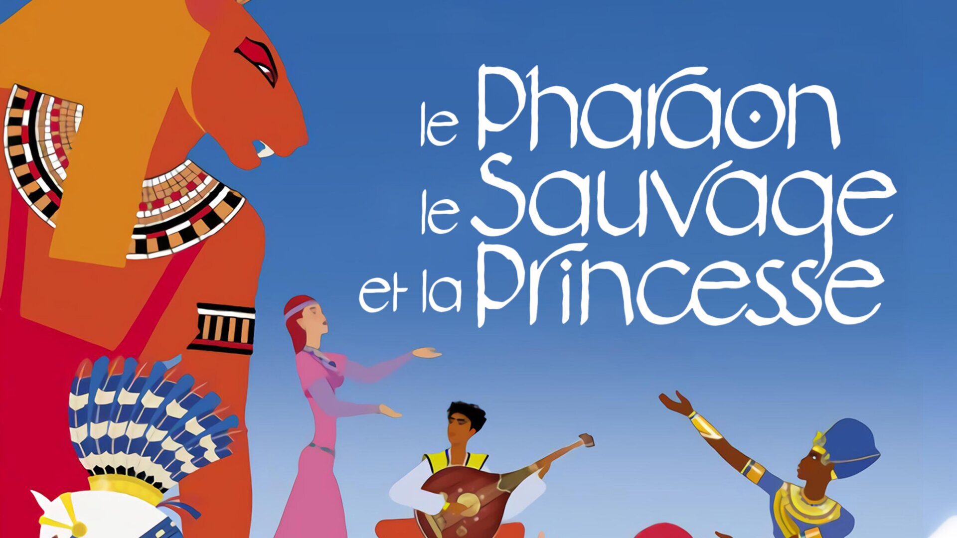 Vignette du programme télé Le pharaon, le sauvage et la princesse