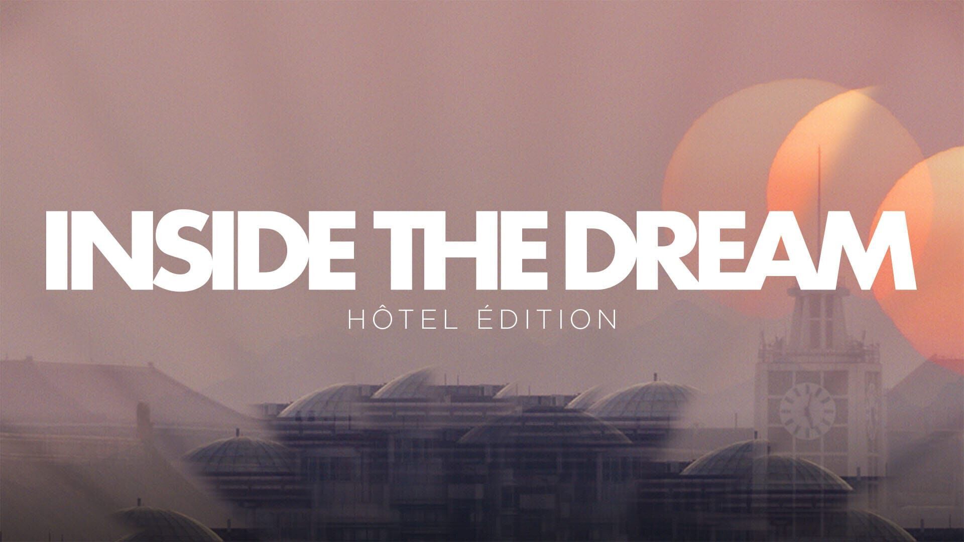 Vignette du programme télé Inside the Dream - Hôtel Edition