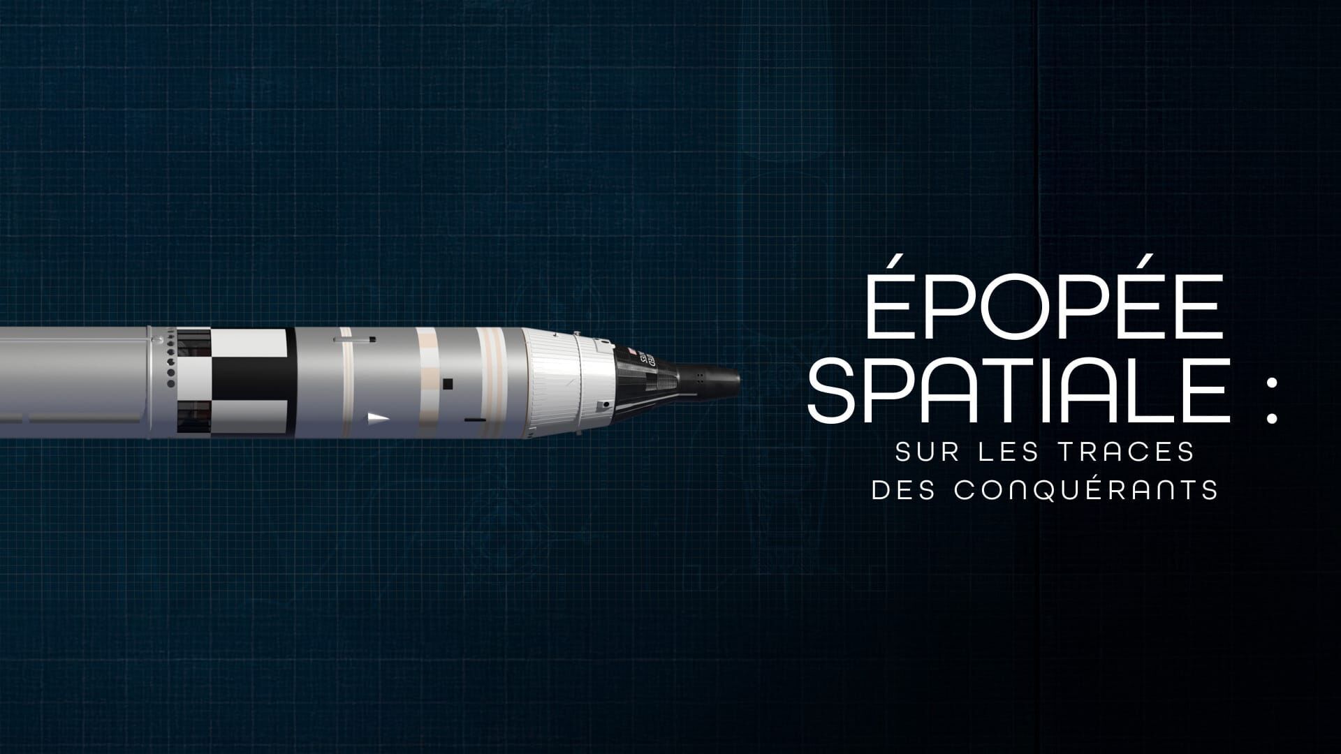 Vignette du programme télé Epopée spatiale : Sur les traces des conquérants