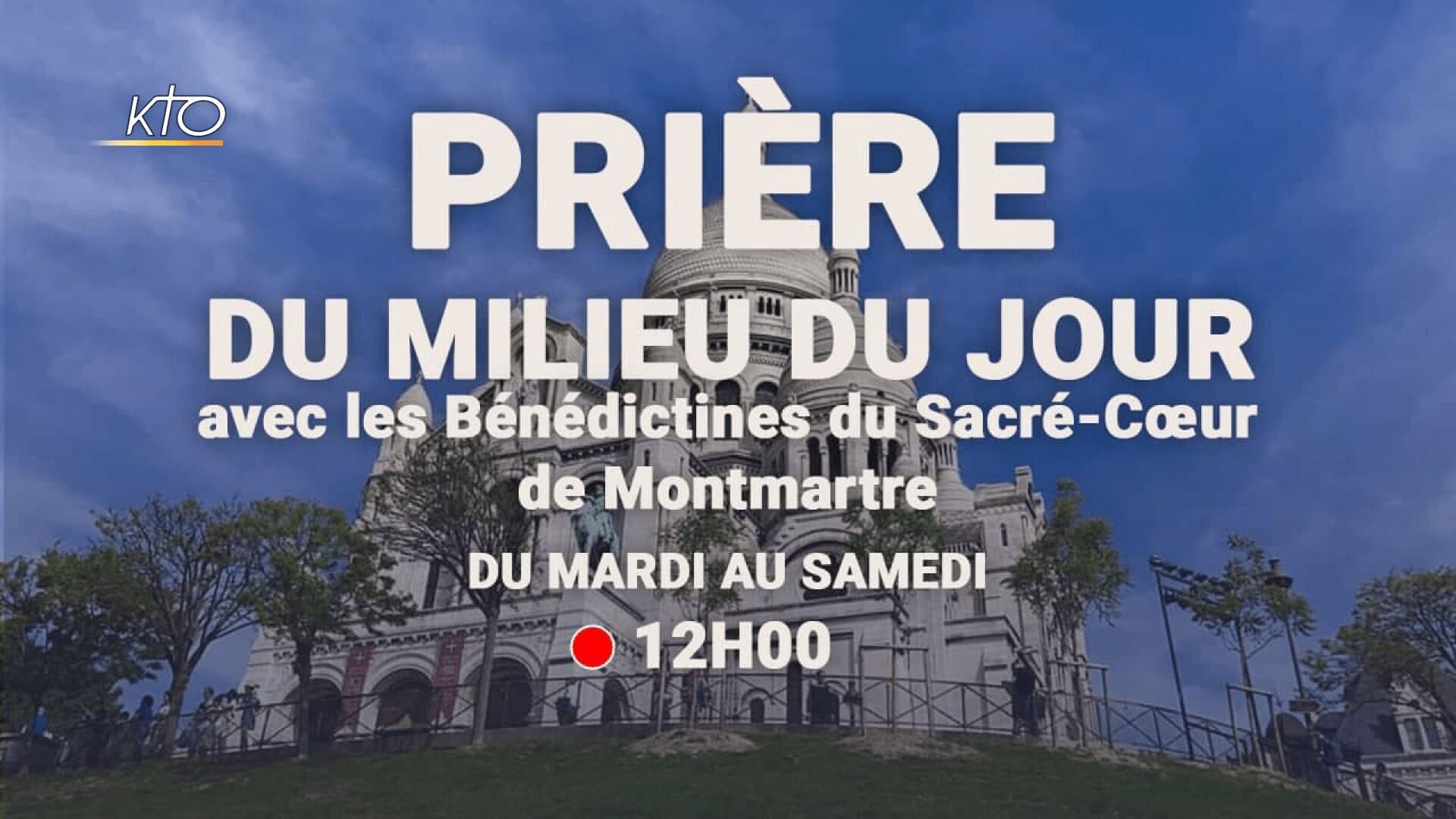 Vignette du programme télé Prière du Milieu du Jour au Sacré-Cœur de Montmartre