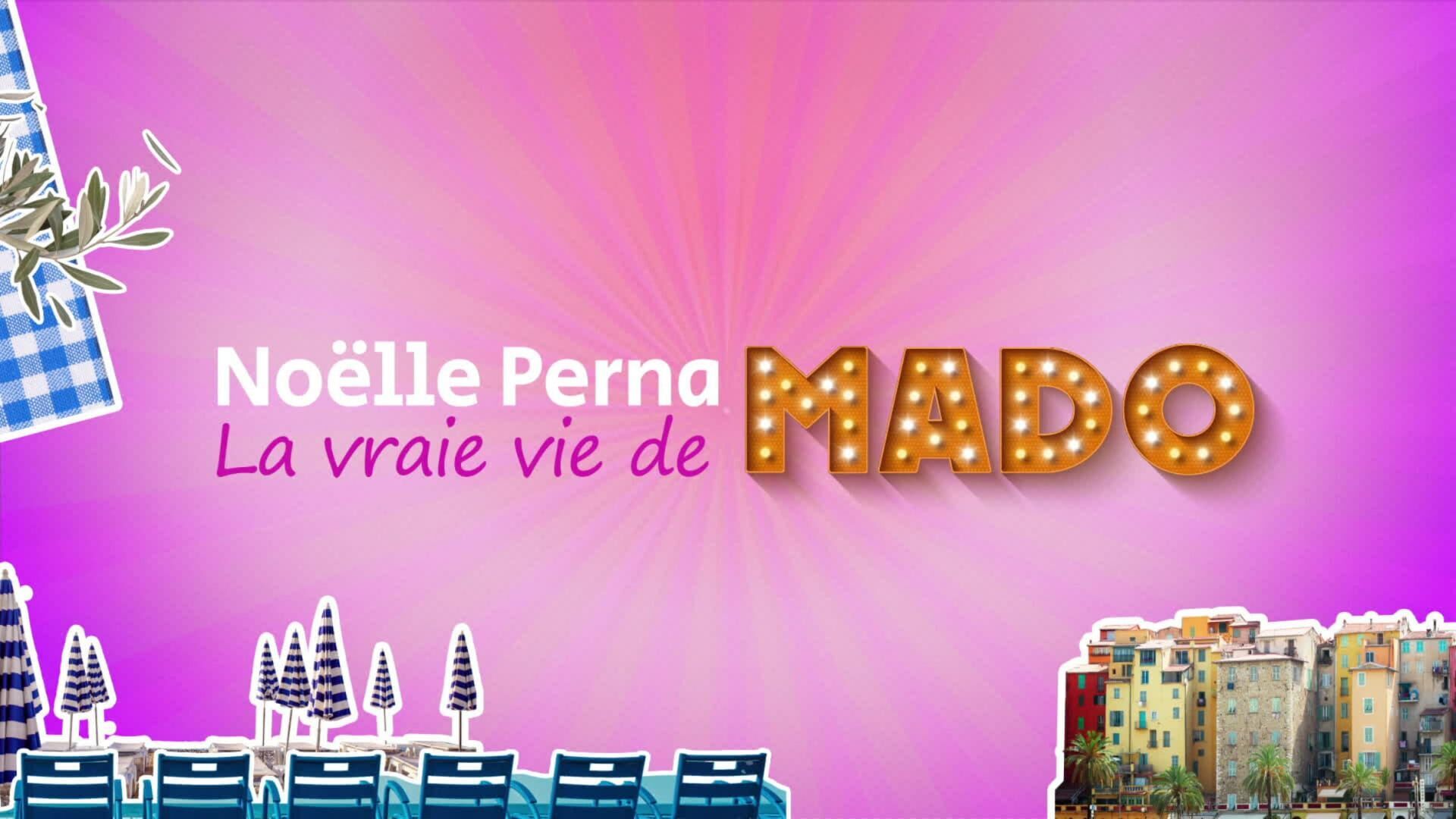 Vignette du programme télé Noëlle Perna : La vraie vie de Mado