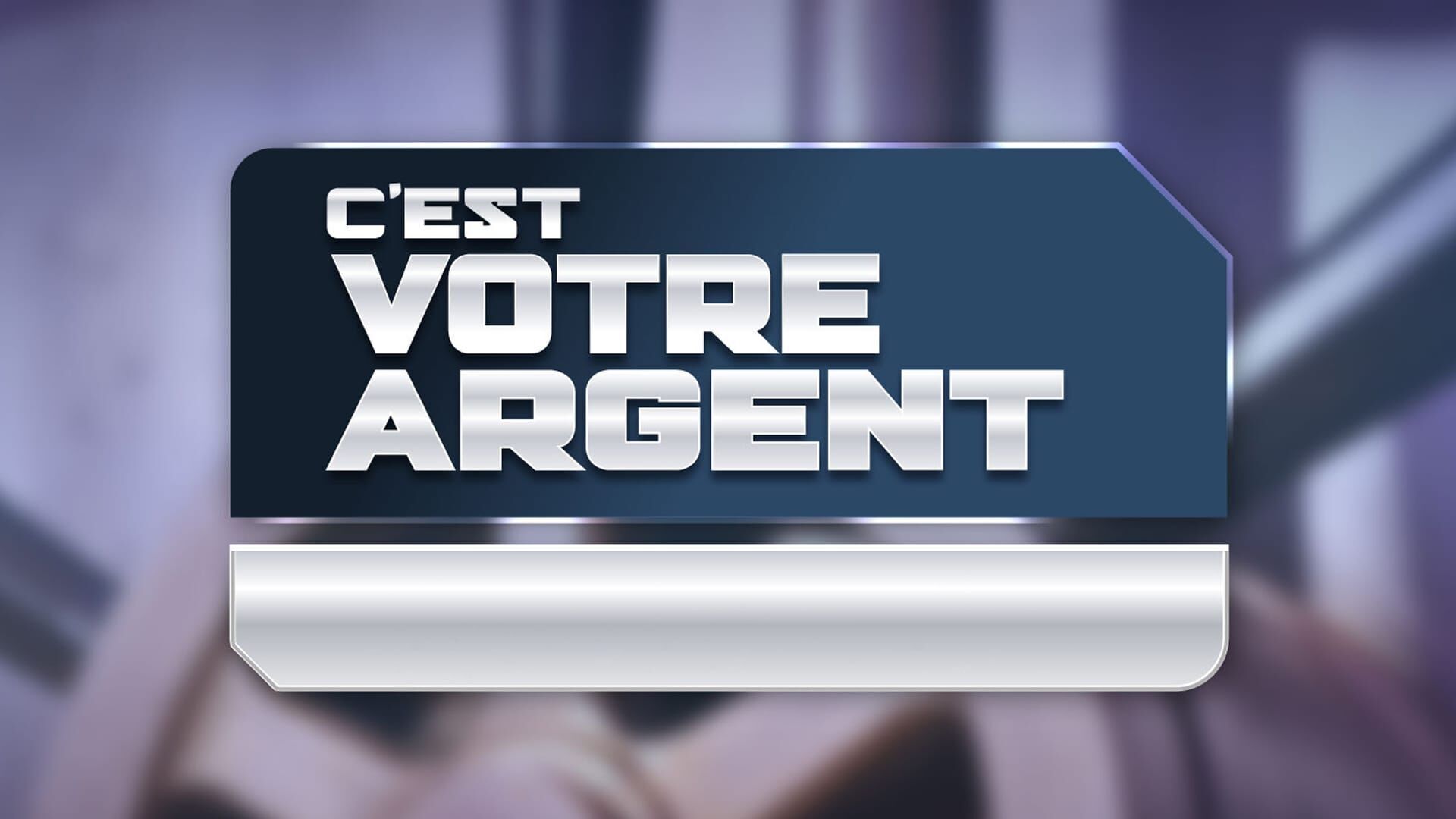Vignette du programme télé C'est votre argent !