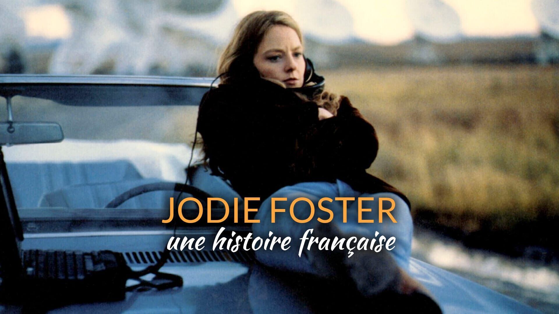 Vignette du programme télé Jodie Foster, une histoire française