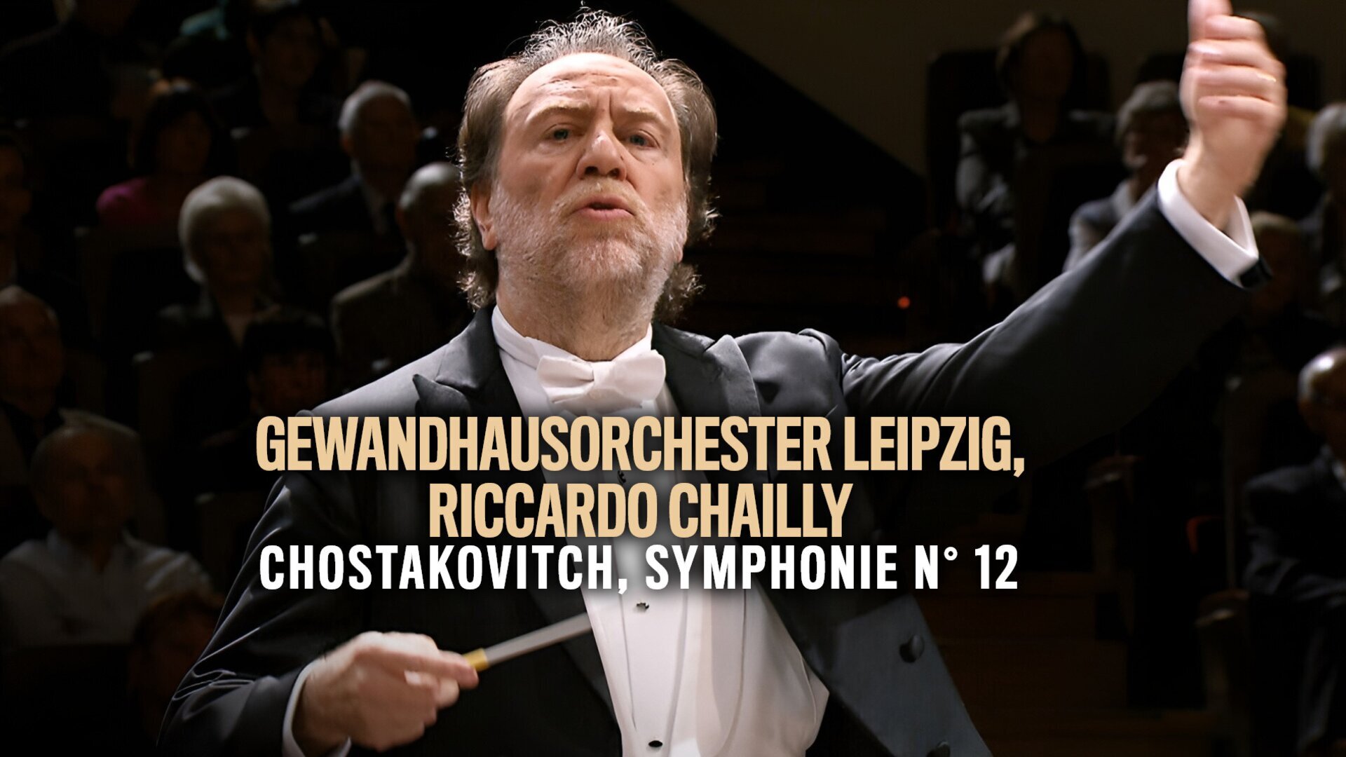 Vignette du programme télé Gewandhausorchester Leipzig, Riccardo Chailly: Chostakovitch, Symphonie n° 12