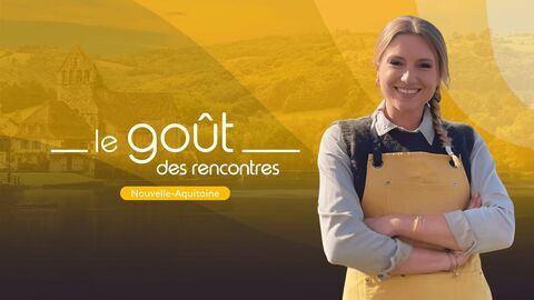 Vignette du programme télé Le goût des rencontres Nouvelle-Aquitaine