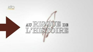 Vignette du programme télé Au risque de l'Histoire