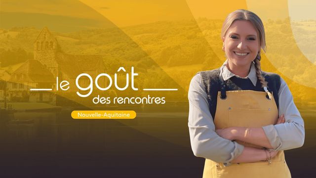 Vignette du programme télé Le goût des rencontres Nouvelle-Aquitaine
