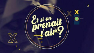 Vignette du programme télé Et si on prenait l'air ? S1