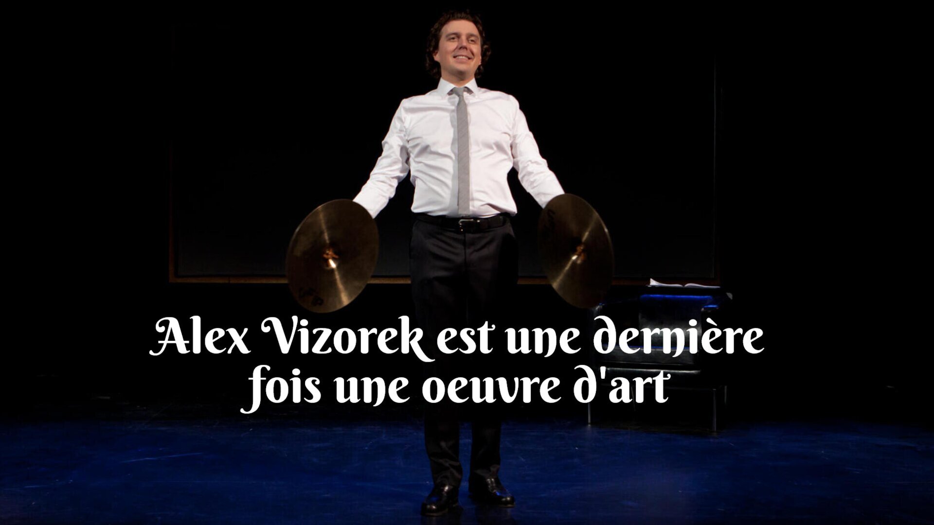 Vignette du programme télé Alex Vizorek est une dernière fois une oeuvre d'art