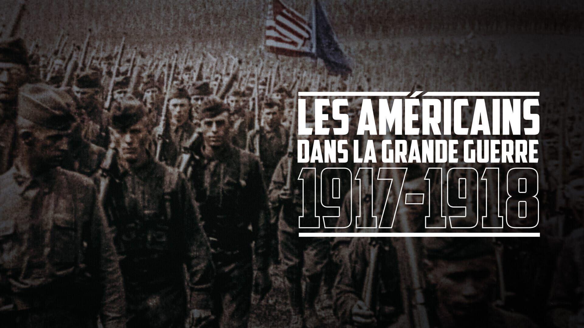 Vignette du programme télé Les Américains dans la Grande Guerre : 1917-1918