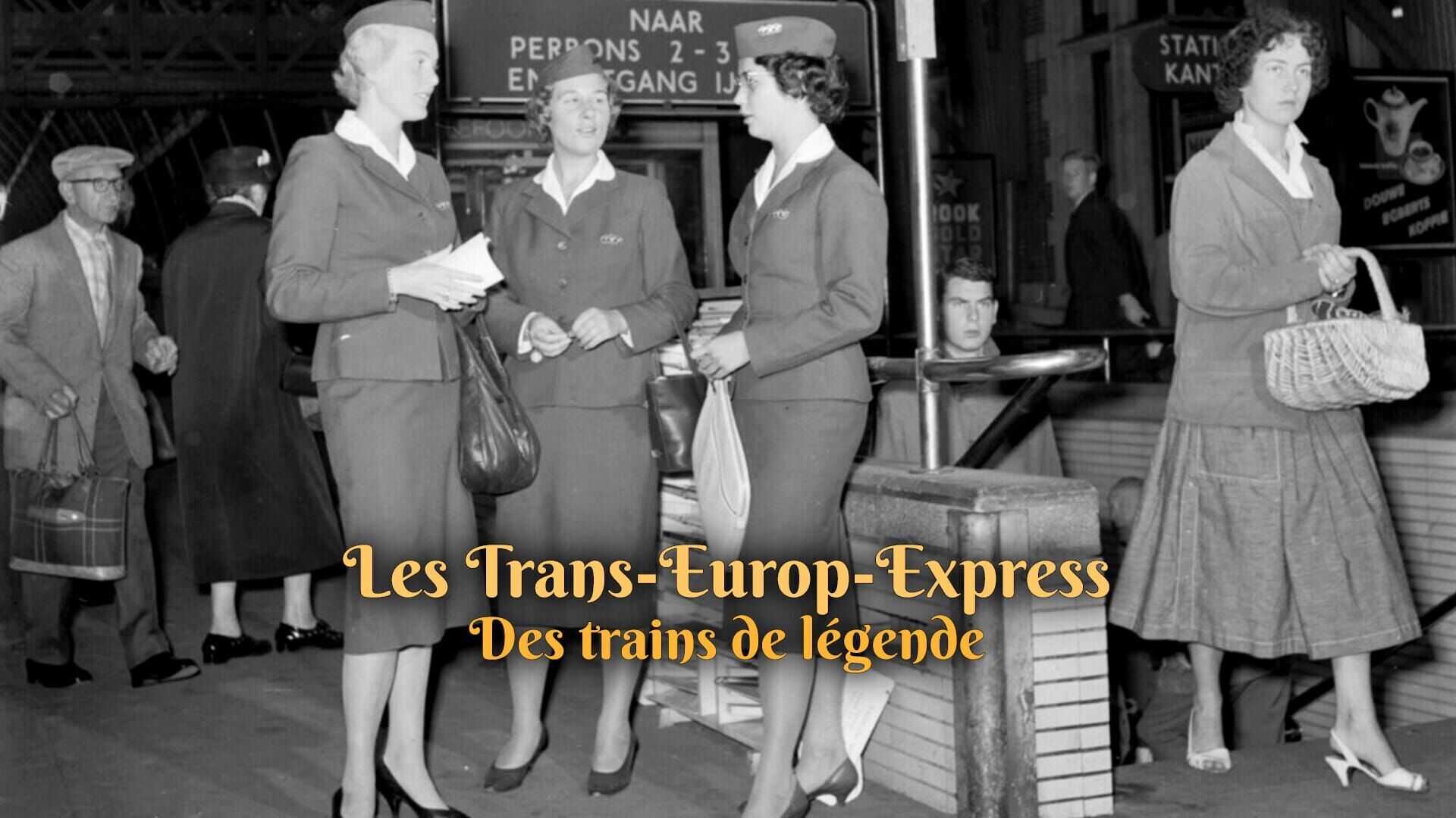 Vignette du programme télé Les Trans-Europ-Express : Des trains de légende