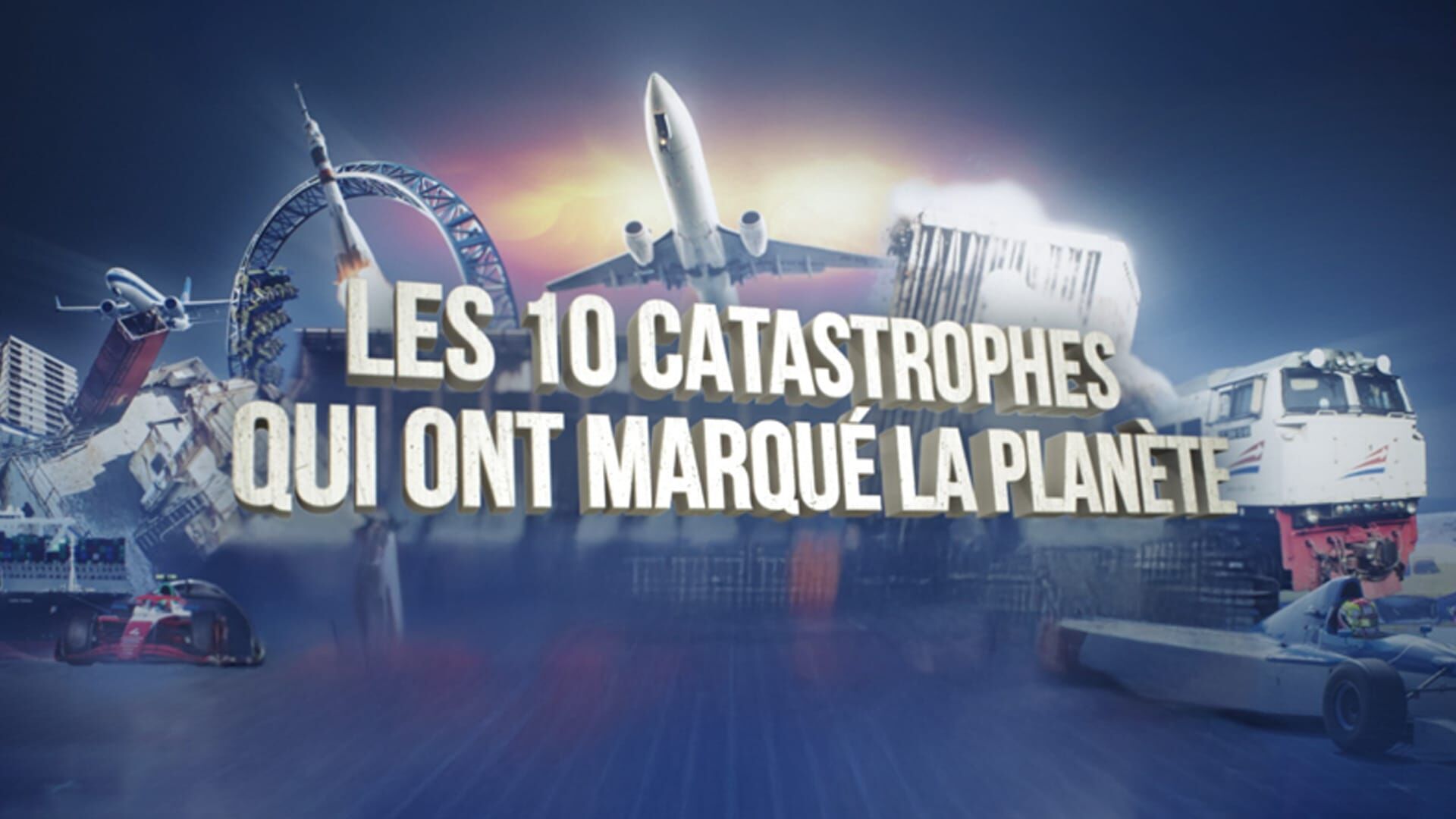 Vignette du programme télé Les 10 catastrophes qui ont marqué la planète