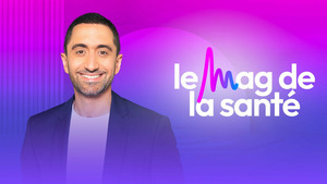 Vignette du programme télé Le Mag de la santé